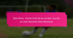 Blas Pérez : Points forts de la carrière, Succès en club, Records internationaux
