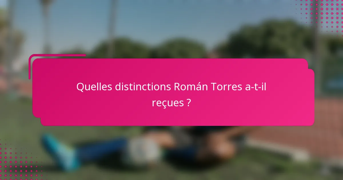 Quelles distinctions Román Torres a-t-il reçues ?